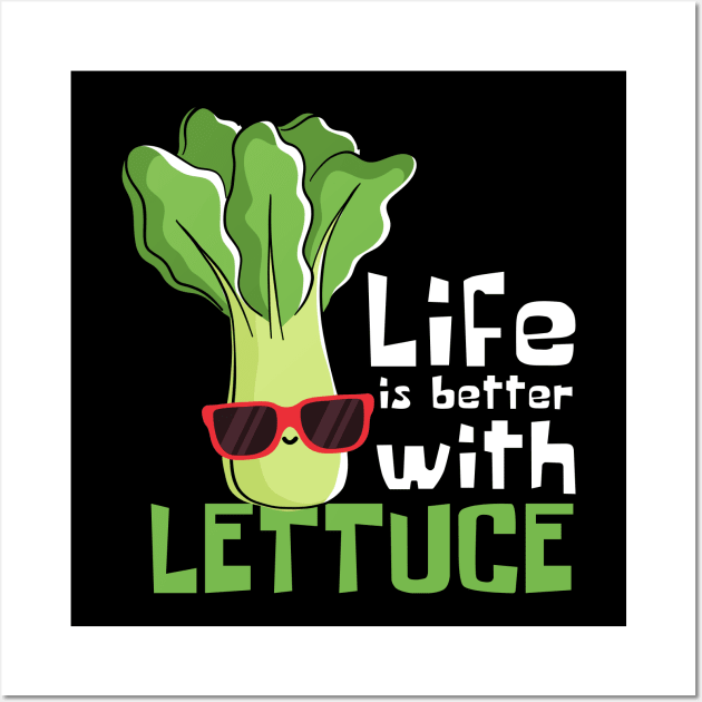 Lettuce Love: Life Is Better With Lettuce Wall Art by DesignArchitect
